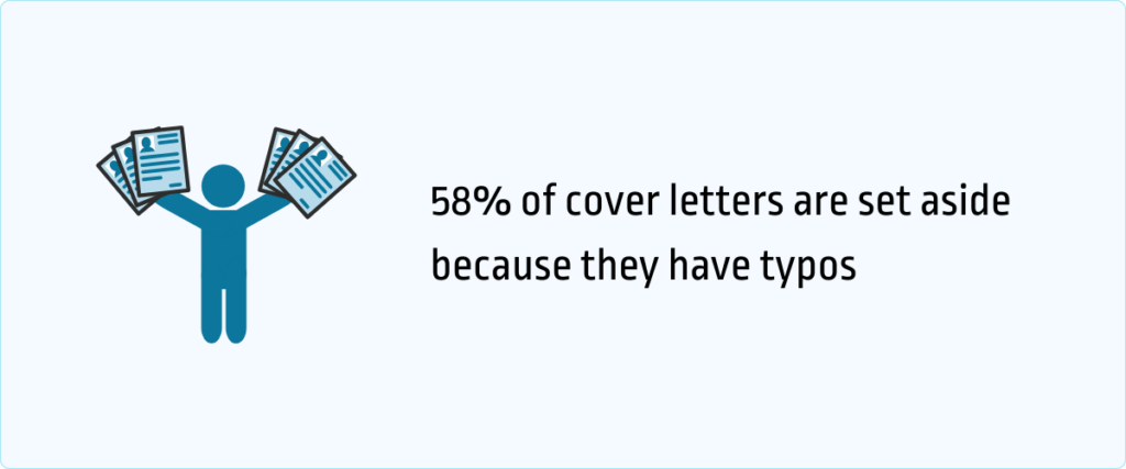 58% of cover letters are set aside because they have typos